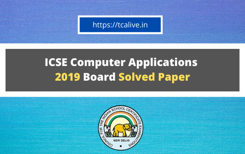 ICSE-Computer-Applications--2019-Board-Solved-Paper